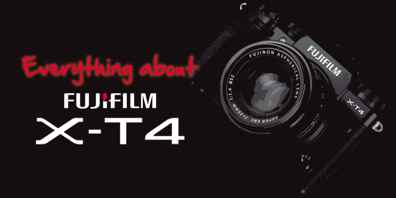 Everything about the Fujifilm X-T4