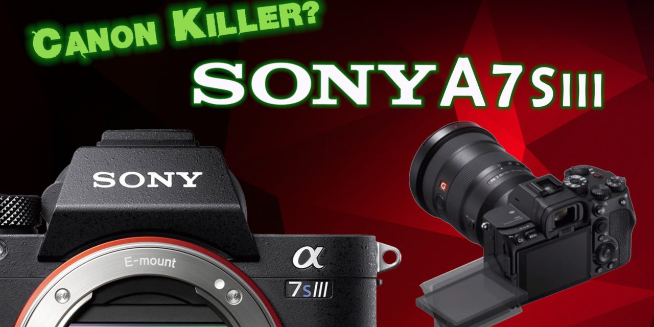 Sony A7sIII – Canon R5 Killer?
