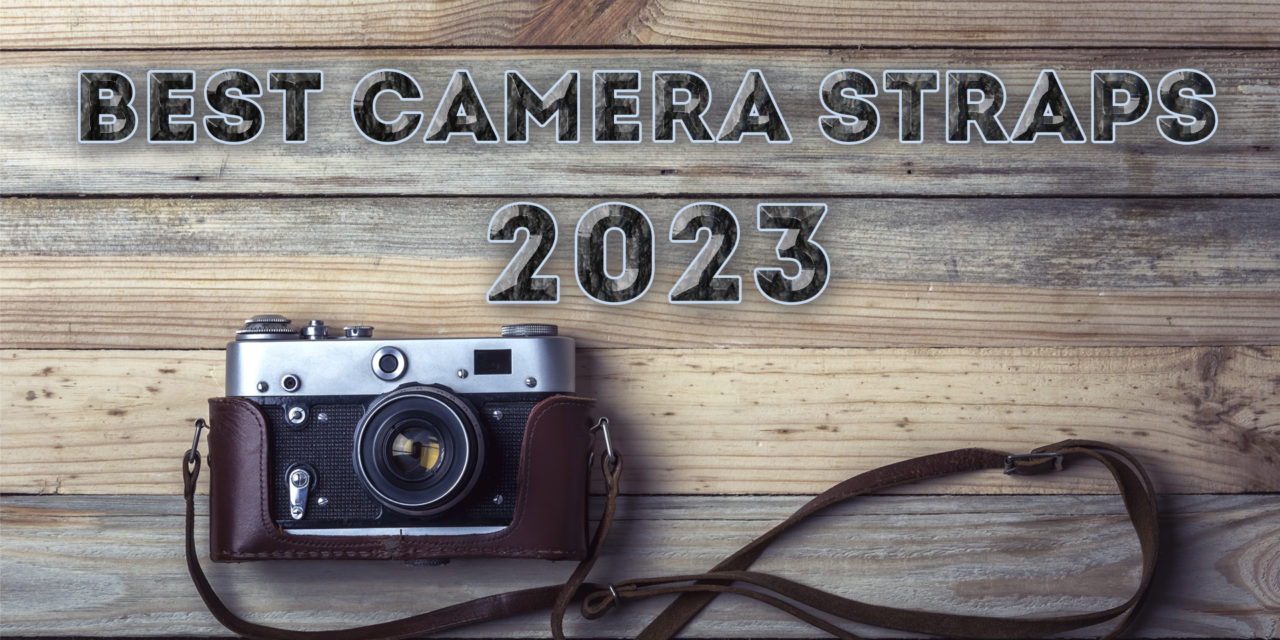 Best Camera Straps for 2023