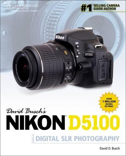 Master Nikon D5100 Photography Guide